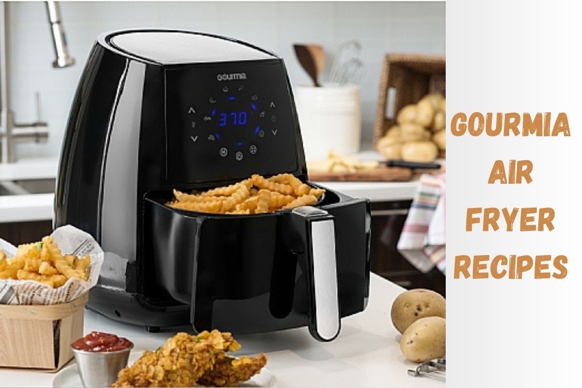 Gourmia Air Fryer Recipes: Deliciously Healthy Cooking Made Easy - The Kitchen Kits