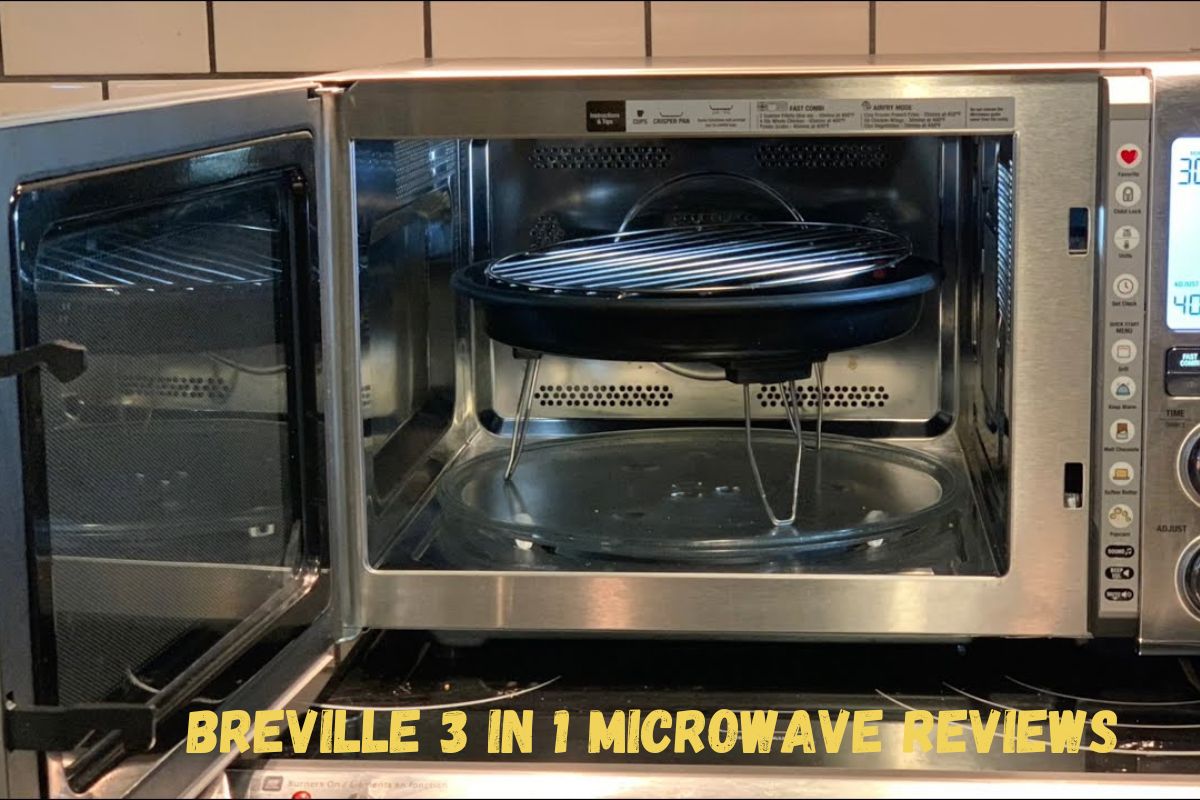 Unbiased Breville 3 in 1 Microwave Reviews: A Must-Read for Shoppers - The Kitchen Kits