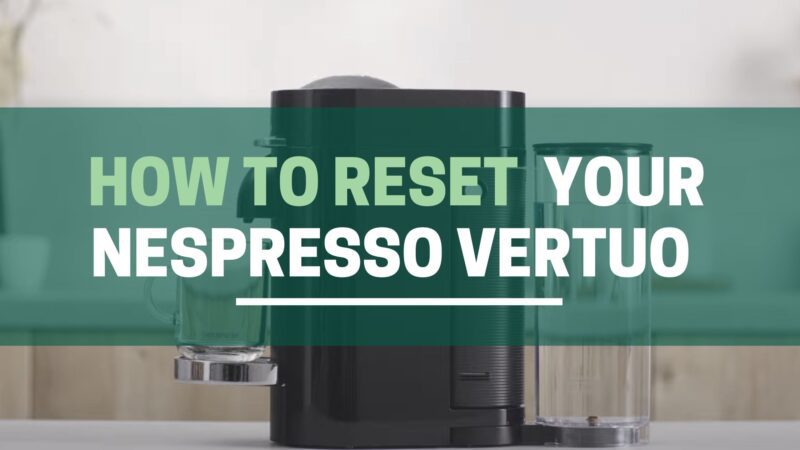 Revive Your Nespresso Vertuo with Our Reset Guide. - The Kitchen Kits