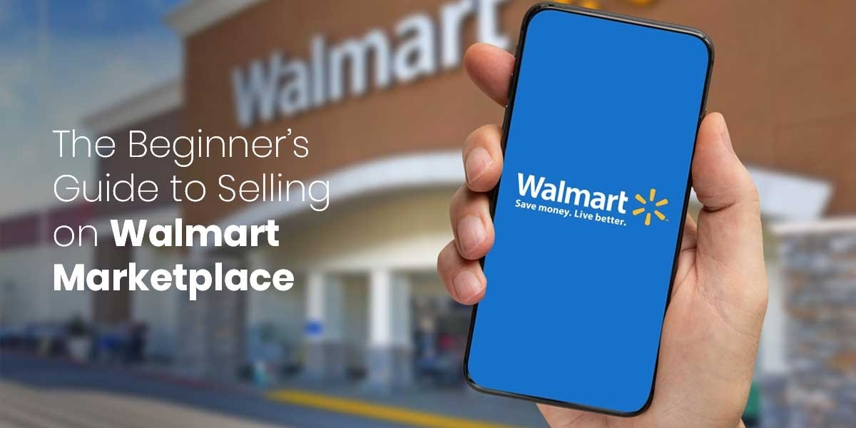 The Beginner's Guide to Selling on Walmart Marketplace
